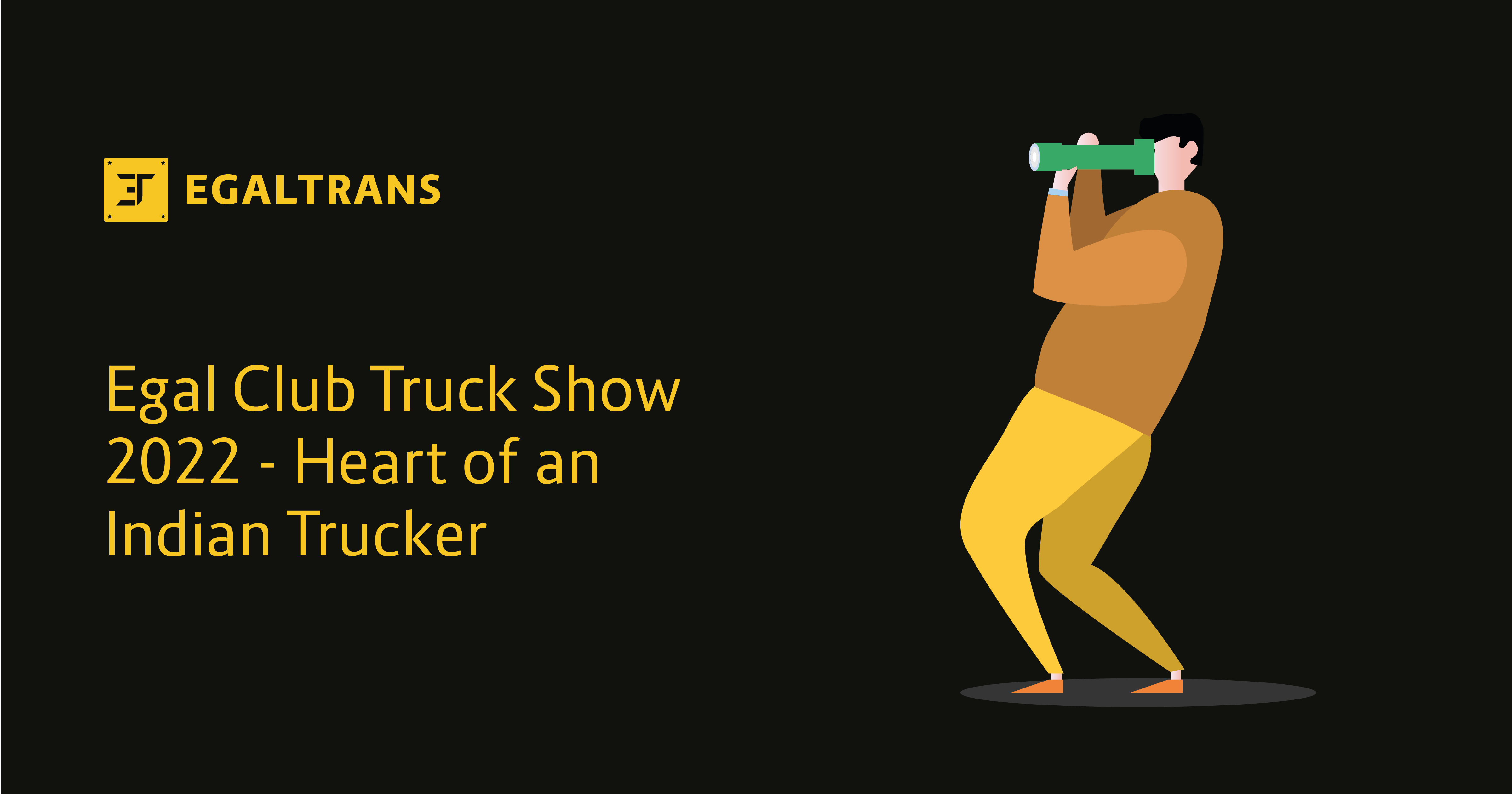 You are currently viewing EgalClub Truck Show 2022 – Heart of an Indian Trucker
