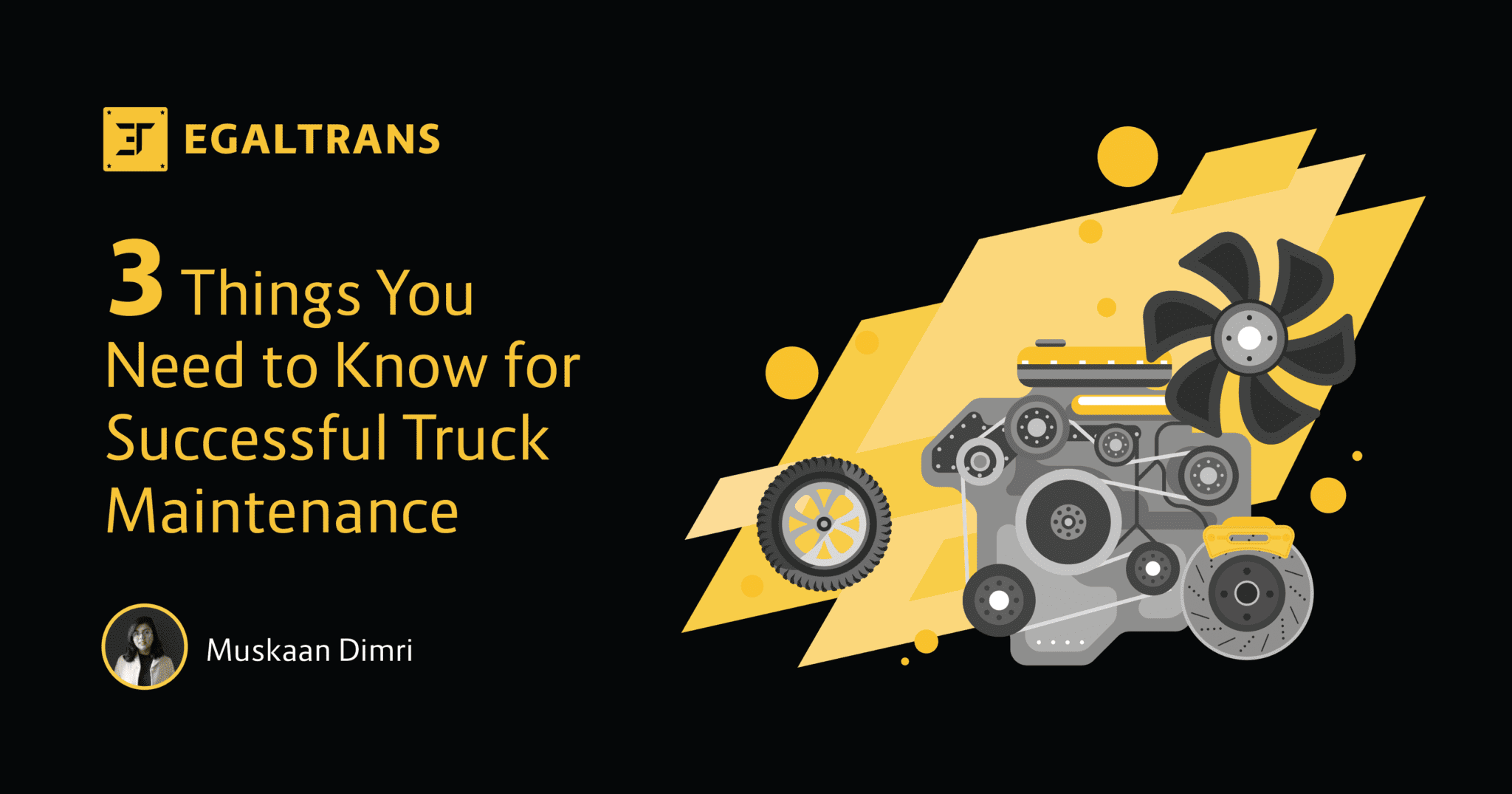3 Things You Need for Successful Truck Maintenance Egaltrans