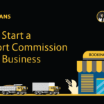 How to Start a Transport Commission Agency Business