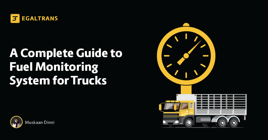 A complete guide to fuel monitoring system for trucks - Egaltrans