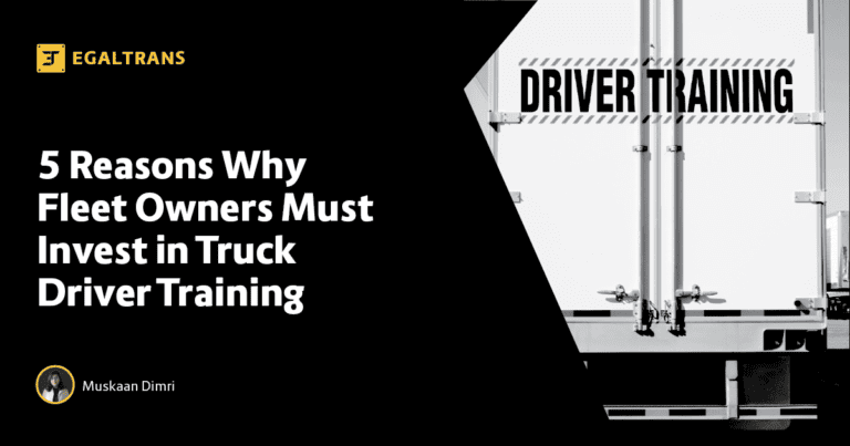 Read more about the article 5 Reasons Why Fleet Owners Must Invest in Truck Driver Training
