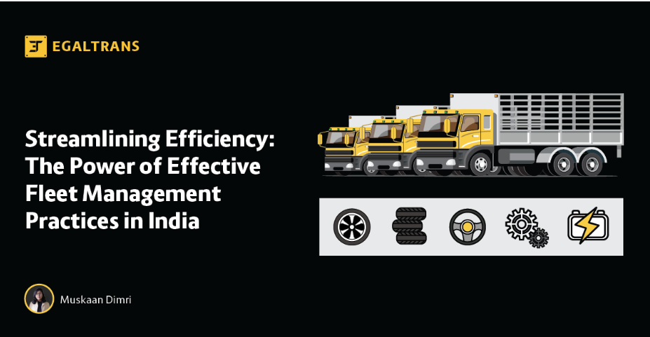 Read more about the article Streamlining Efficiency: The Power of Effective Fleet Management Practices in India