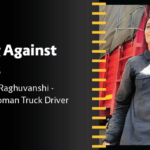Zeal of Yogita Raghuvanshi, India’s First Woman Truck Driver: Against All Odds