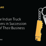 A Guide for Indian Truck Fleet Owners in Business Succession Planning