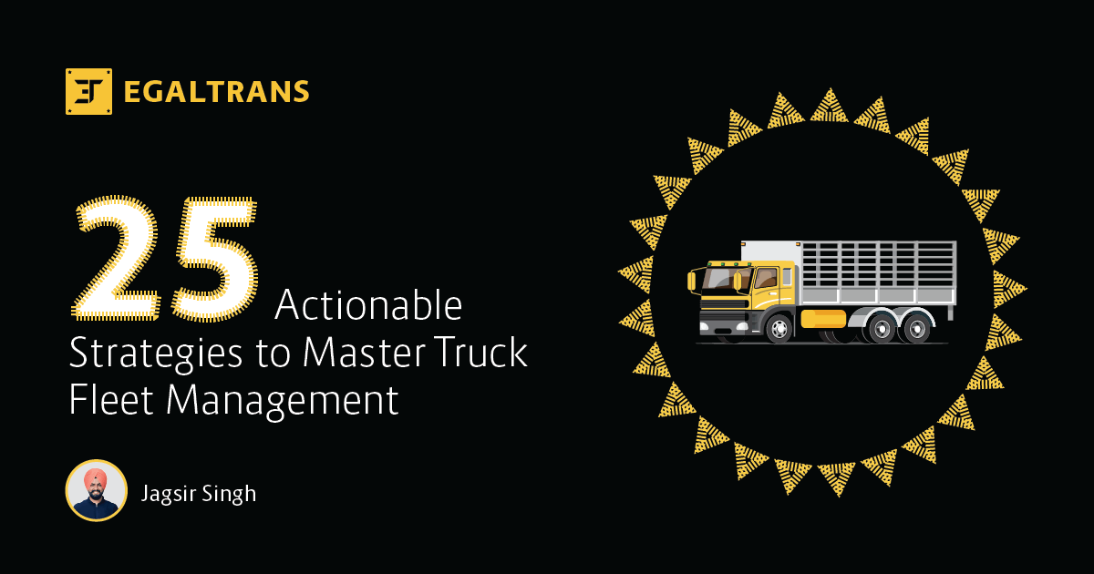 25 Actionable Strategies to Master Truck Fleet Management - Egaltrans