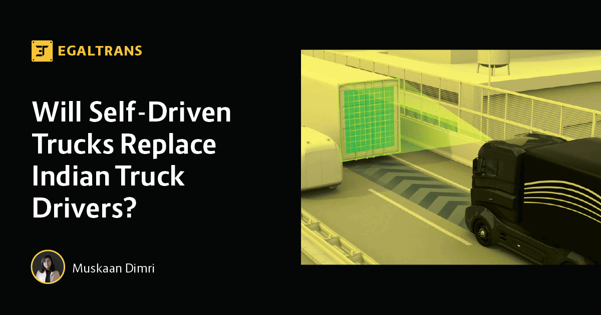 Read more about the article Will Self-Driven Trucks Replace Indian Truck Drivers?